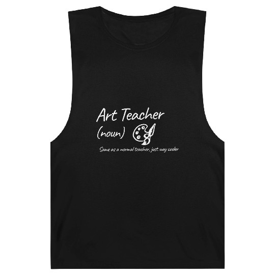 Art Teacher: Same as a normal teacher…cooler Barnard Tanks