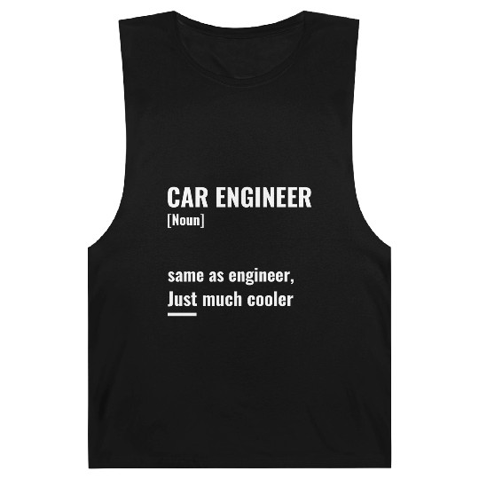 Car engineer, same as engineer, Just much cooler Barnard Tanks