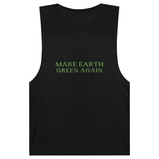 Make Earth Green Again Funny Earth Day Barnard Tanks