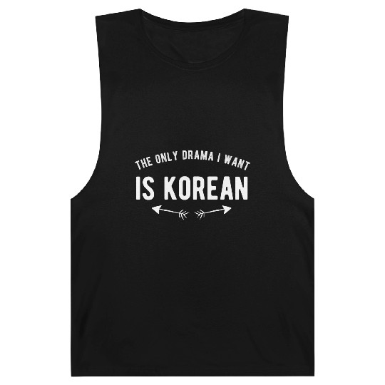 the only drama i want is korean Barnard Tanks