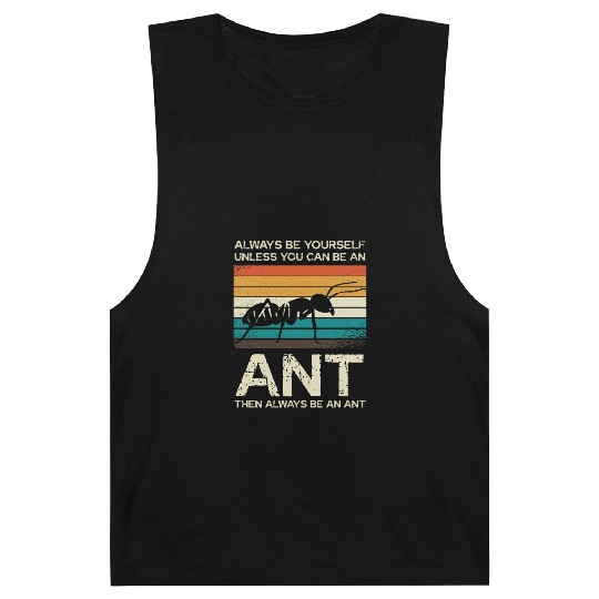 Always Be Yourself Unless You Can Be An Ant Barnard Tanks