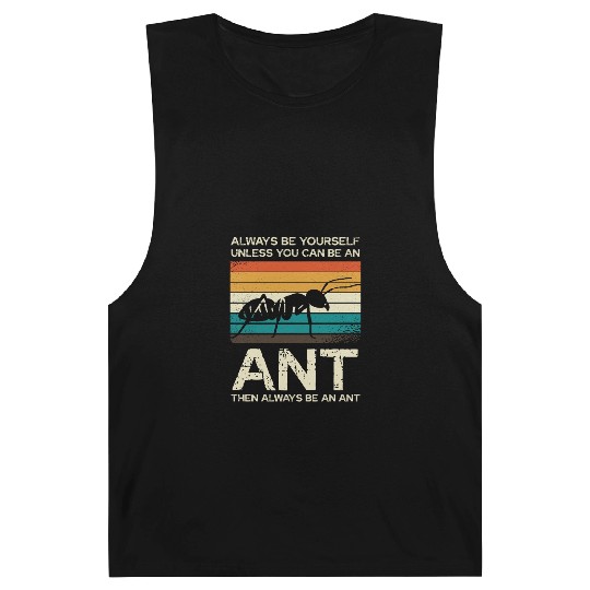 Always Be Yourself Unless You Can Be An Ant Barnard Tanks