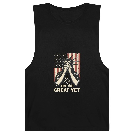 Are We Great Yet Statue of Liberty Trump America Barnard Tanks