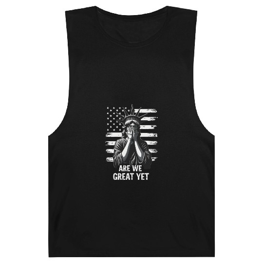 Are We Great Yet Statue of Liberty Trump America Barnard Tanks