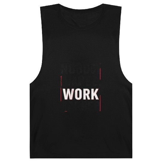 Nobody Cares, Work Harder Barnard Tanks