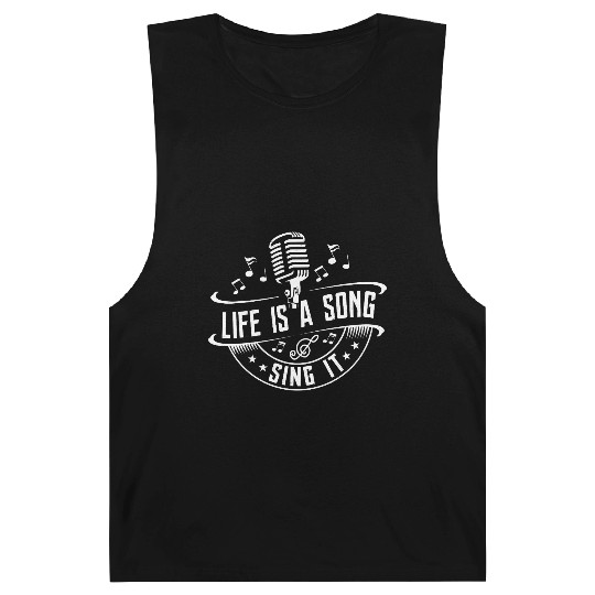 Life Is A Song Sing It Singer Singing Barnard Tanks