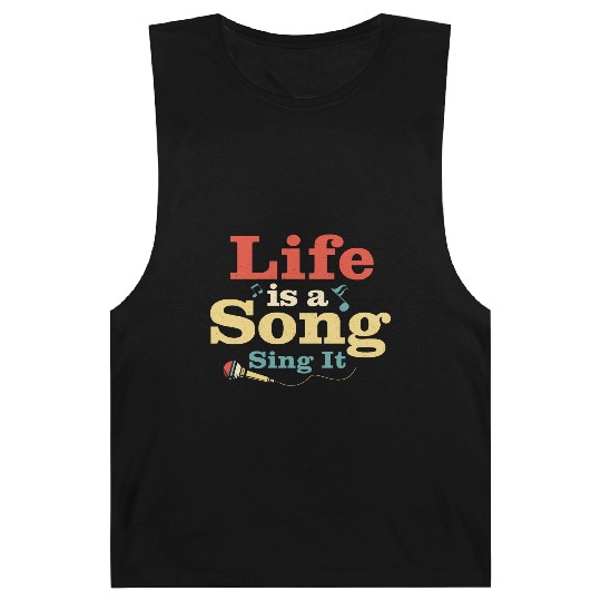 Life Is A Song Sing It Singing Singer Barnard Tanks