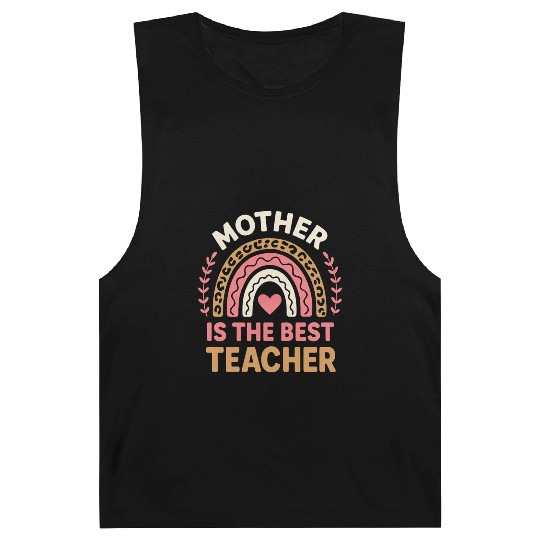Mother Is The Best Teacher mothers day teachers Barnard Tanks
