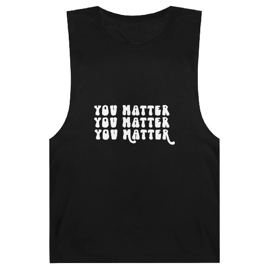 You Matter Positive Affirmation Motivation Barnard Tanks
