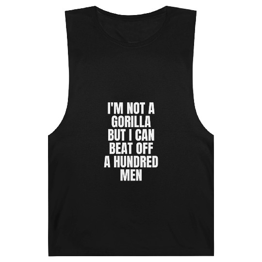 I’m Not A Gorilla But I Can Beat Off A Hundred Men Barnard Tanks