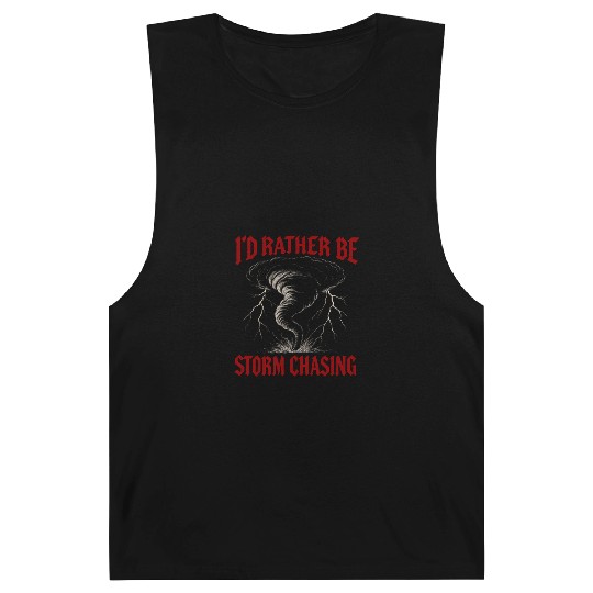 I'd Rather Be Storm Chasing Weather Meteorologist Barnard Tanks