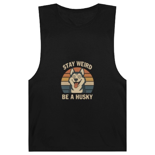 Stay Weird Be A Husky Barnard Tanks