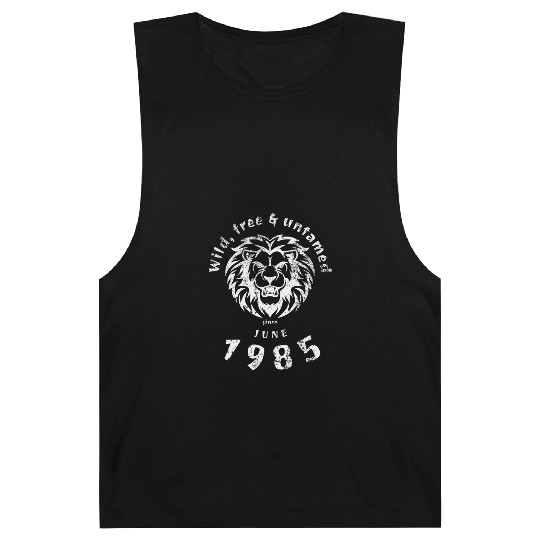 40th birthday Wild, free & untamed since 06/1985 Barnard Tanks