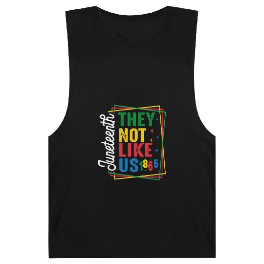 They Not Like Us Juneteenth Barnard Tanks