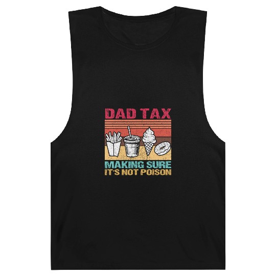 Funny Dad Tax Making Sure It's Not Poison Barnard Tanks