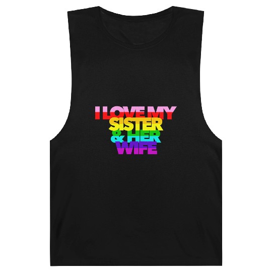 I Love My Sister And Her Wife GAY PRIDE ALLY SIS Barnard Tanks