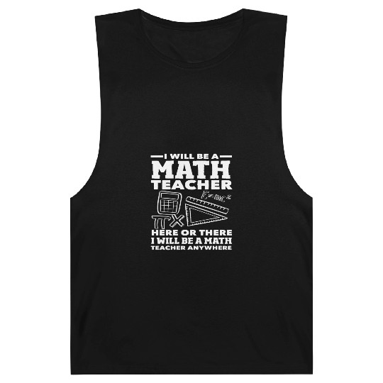 Math Teacher Here Or There Anywhere Quote Barnard Tanks