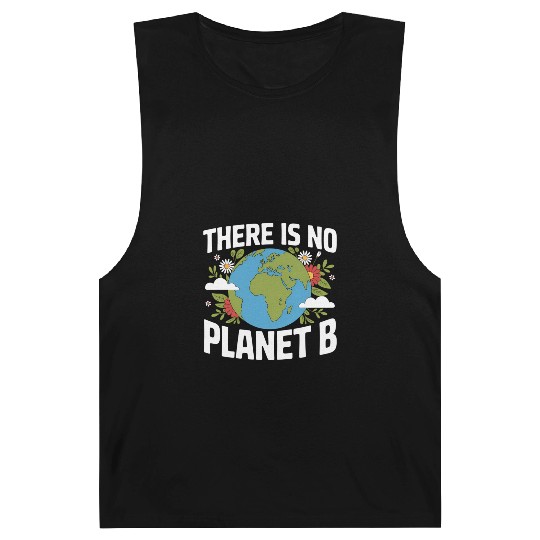There Is No Planet B Earth Day Barnard Tanks
