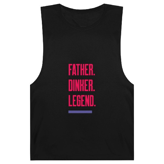 Father. Dinker. Legend. - Dad Pickleball Barnard Tanks