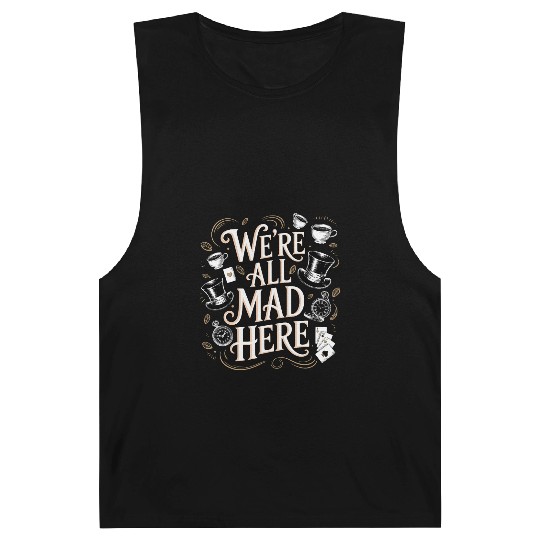 We're All Mad Here - Alice in Wonderland Quote Barnard Tanks