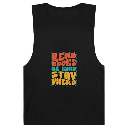 Read Books Be Kind Stay Weird Quote Barnard Tanks