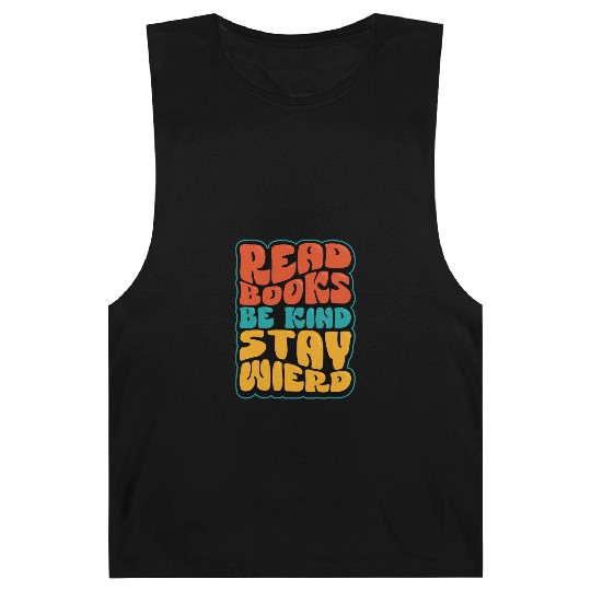 Read Books Be Kind Stay Weird Quote Barnard Tanks