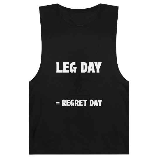Leg Day = Regret Day Barnard Tanks