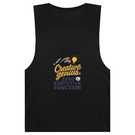 Creative Genius. Zero Executive Function. Barnard Tanks