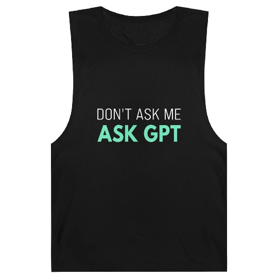 Ask GPT Barnard Tanks – Funny AI Sarcasm for Tech Fans W