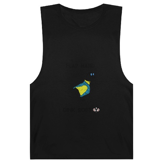 Flap Hard Dink Soft - Duck Pickleball Barnard Tanks