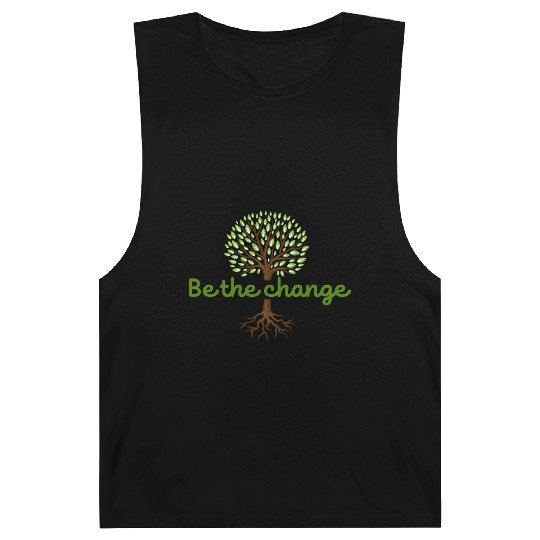 Be the Change Quote with Tree Art Barnard Tanks