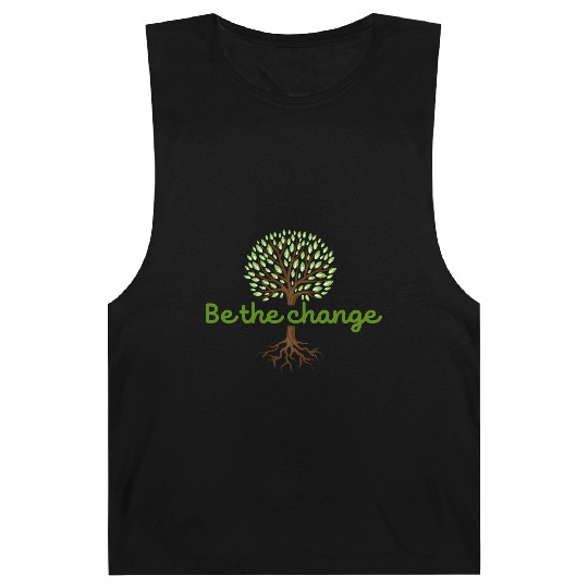Be the Change Quote with Tree Art Barnard Tanks