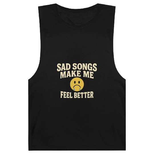 Sad Songs Make Me Feel Better Barnard Tanks