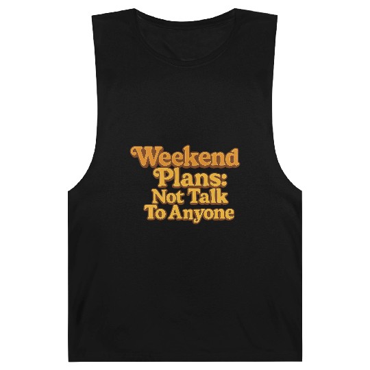 Weekend Plans: Not to Talk to Anyone Barnard Tanks