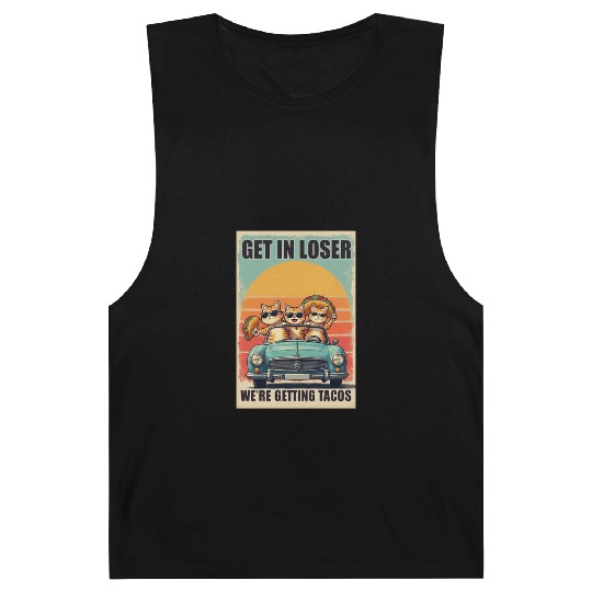 Get in Loser- We're Getting Tacos Barnard Tanks