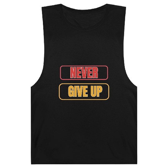 Never Give Up T_Shirt Barnard Tanks