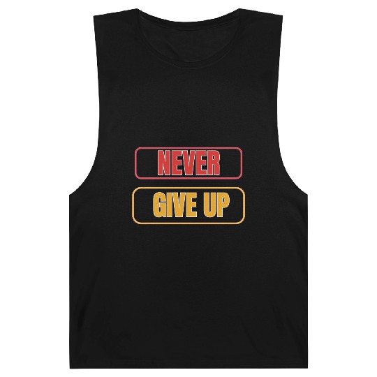 Never Give Up T_Shirt Barnard Tanks