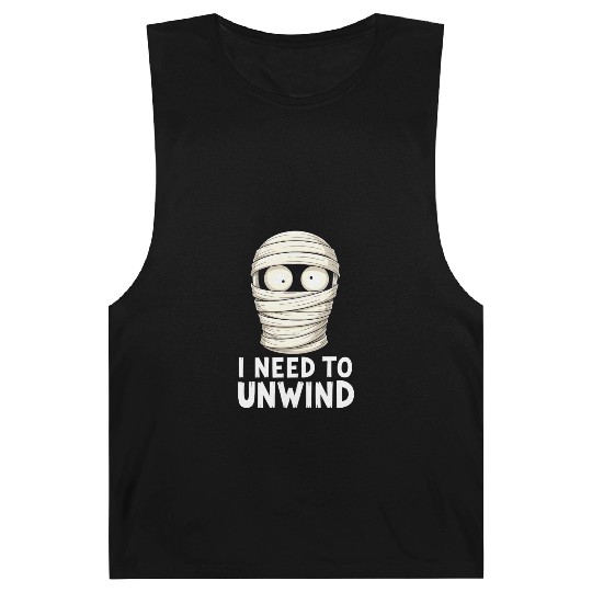 I Need to Unwind Funny Mummy Halloween  Barnard Tanks
