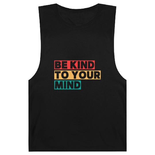 Bold Be Kind to Your Mind Typography Barnard Tanks