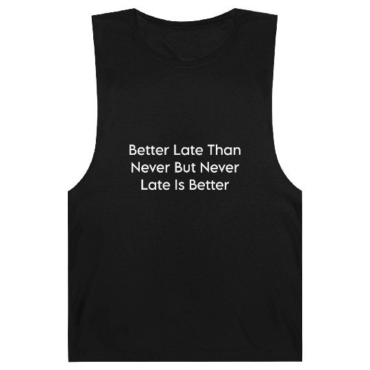 Better Late Than Never - Drake Quote Typography Barnard Tanks