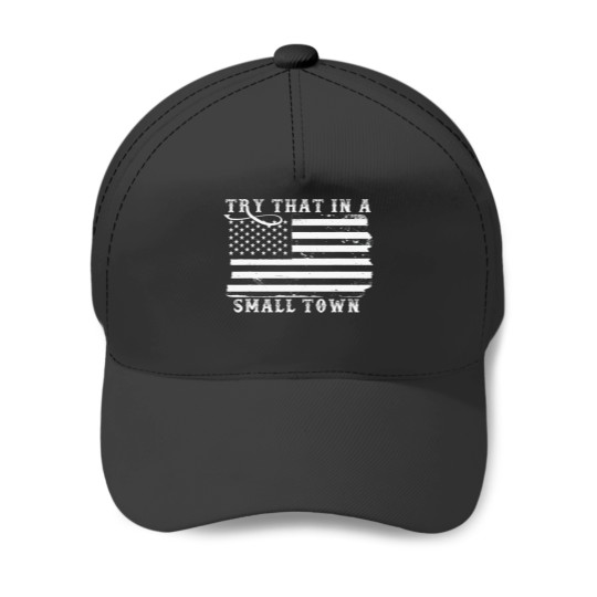 Try That In A Small Country Western TownCountry Music Lover 26 Baseball Caps