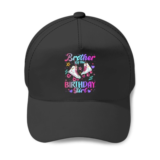 Brother Of The Birthday Girl Rolling Skate Family Bday Party trends gifts Baseball Caps