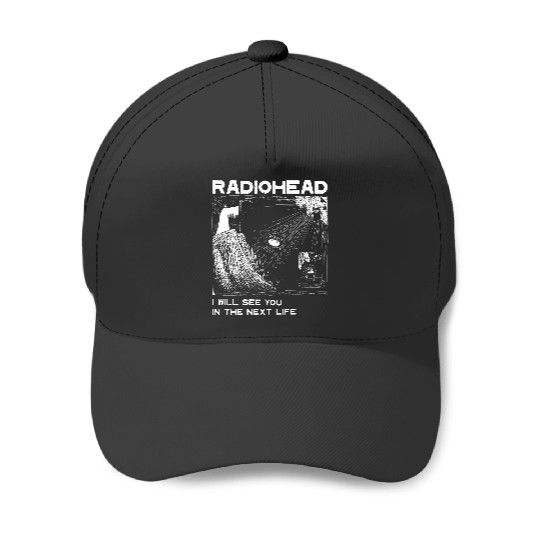 Radiohead I will see you Baseball Caps