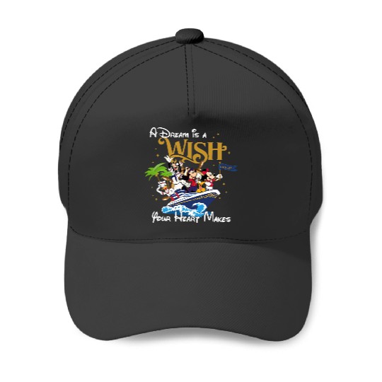 A Dream is a Wish your heart makes, Disney Cruise Family Baseball Caps