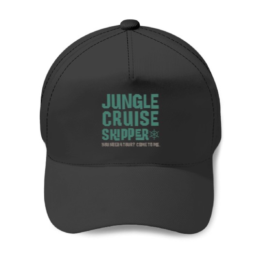 Disney jungles Cruise Skipper You Need A Tour Come To Me Baseball Caps