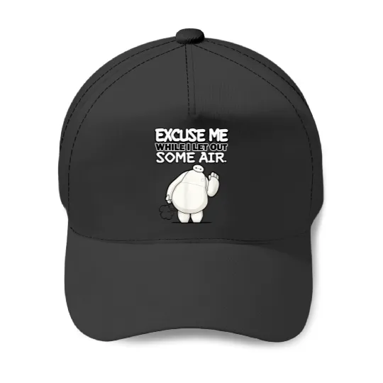 Disneyss Big Hero 6 Excuse Me While I Let Out Some Air Funny Baseball Caps