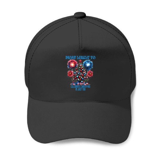 Most Likely To Celebrate Christmas in July Too - LOL Christmas Premium : Mickey Disney Christmas, Disney Christmas Baseball Caps
