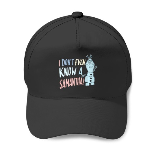 Discover Disney Frozen 2 Olaf I Don'T Even Know A Samantha Baseball Caps