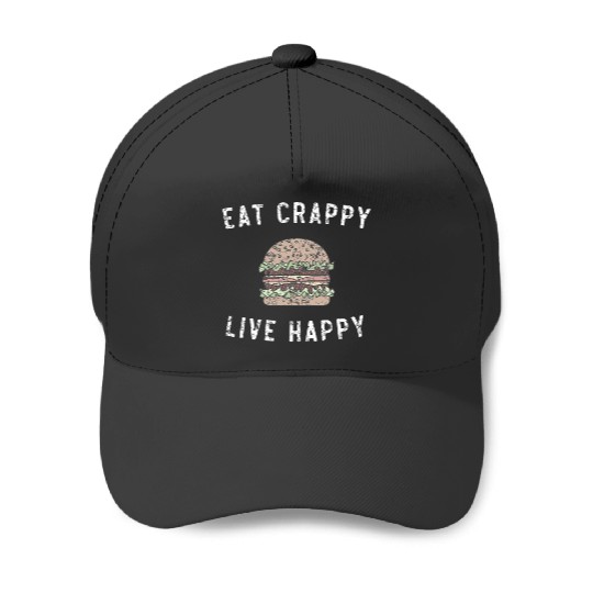 Eat Crappy Live Happy  : Bobs Burgers Family Shirt, Bobs Burgers Vintage Baseball Caps