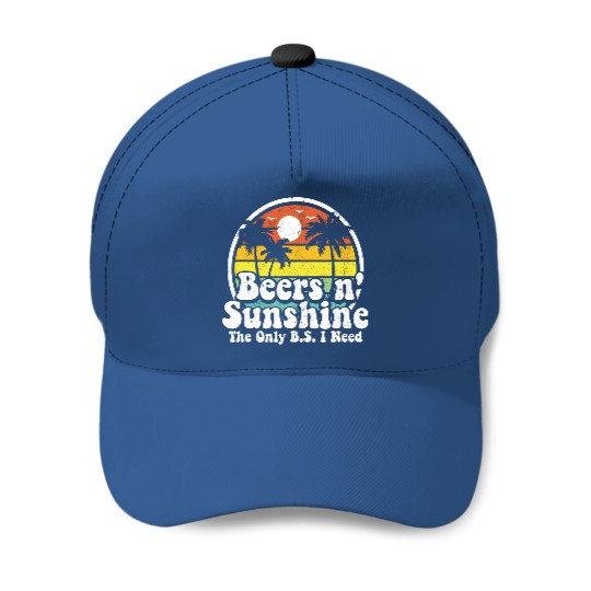 The Only BS I Need Is Beers and Sunshine Retro Beach Baseball Caps